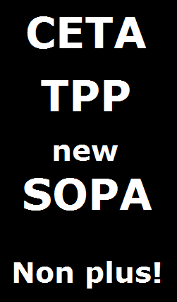 ACTA Non, CETA TPP Intellectual Property Attaché Act Non plus!